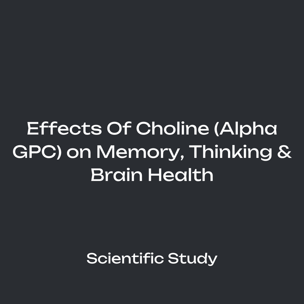 Choline in Alpha GPC & It's Affects on Memory, Thinking & Brain Health