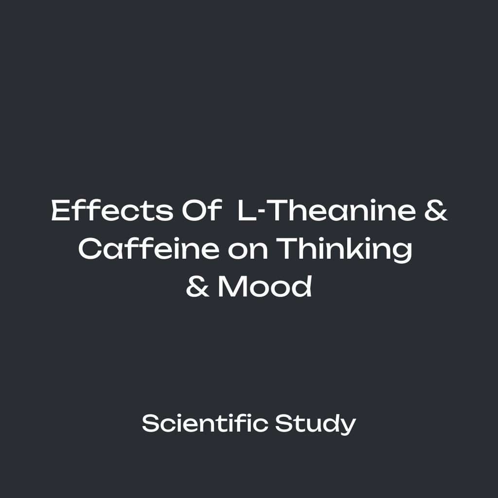 Effects of L-Theanine & Caffeine on Thinking & Mood