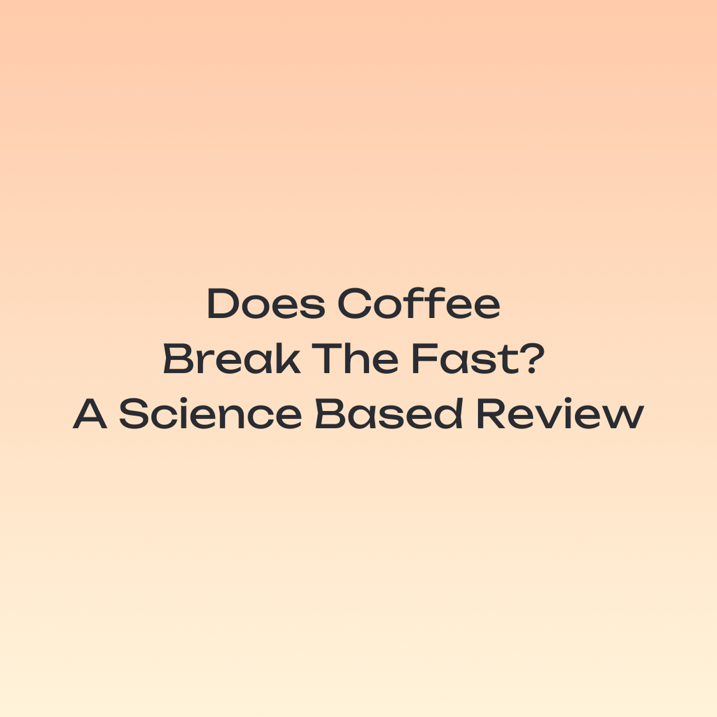 does coffee break the fast. A science based review